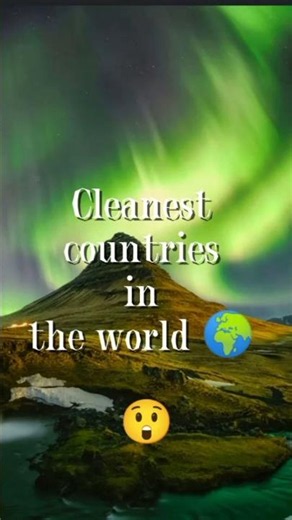 😍 World's cleanest countries 💕🌼 #Shorts #CleanestCountries #Finland #Iceland #Estonia