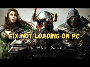 How To Fix The Elder Scrolls Online Stuck on Loading Screen/Not Loading Error On PC