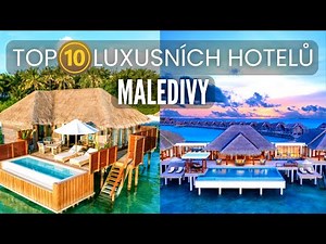 Top 10 luxusních hotelů na Maledivách | Cestování a dovolená na Maledivách