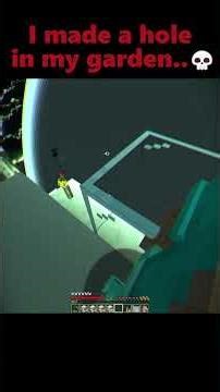 I made a hole in my garden..💀#minecraft #shorts