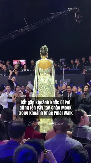 📌 Bắt gặp khoảnh khắc Dì Pui đứng lên vẫy tay chào Mook trong khoảnh khắc Final Walk #beautypressofficial #bonghau_team #misscosmo2025 #MissCosmo