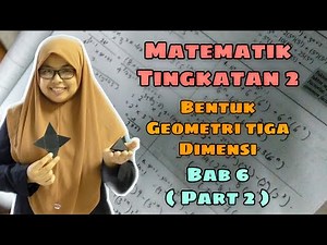 Matematik Tingkatan 2 Bab 6 : Bentuk Geometri Tiga Dimensi ( Part 2 )