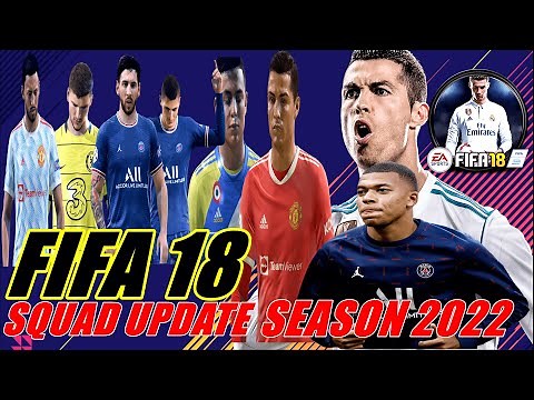 How to update FIFA 18 squad to Season 2022 with fifa 22 player ratings