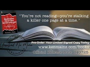 Mastering Cold Case Investigations: By Renowned Cold Case Detective Ken Mains