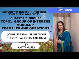 Lec 2.2: GROUP OF INTEGERS MODULO n : EXAMPLES AND EXERCISE QUESTIONS: IN HINDI