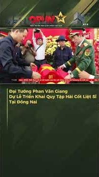 Đại Tướng Phan Văn Giang Dự Lễ Triển Khai Quy Tập Hài Cốt Liệt Sĩ Tại Đồng Nai #shorts