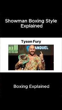 Showman Boxing Style Explained