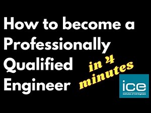 How to become a Professionally Qualified Civil Engineer with the ICE | Chartered Engineer with ICE