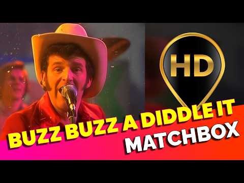Matchbox - Buzz Buzz a Diddle it (HD Remastered Video)