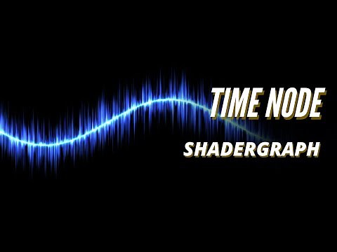 Unity SHADERGRAPH Episode 7: Time