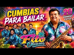 💃 Fito Olivares | Las Mejores Cumbias Tropicales 🌞 Mix De Grandes Éxitos