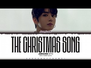 Jung Kook (BTS) 'The Christmas Song (Cover)' Lyrics (정국 The Christmas Song 가사) [Color Coded_Eng]