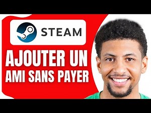 Comment Ajouter Un Ami Sur Steam Sans Payer ( En 2026 )