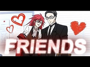 William + Grell || F R I E N D S