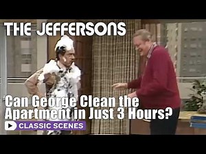 Can George Clean the Apartment in Just 3 Hours? | The Jeffersons