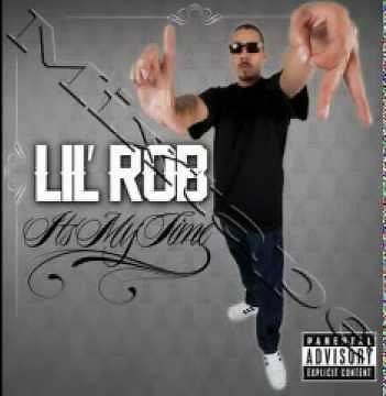 Lil Rob-It's My Time (NEW MUSIC 2012)