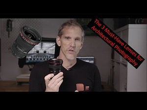 The 3 Essential Lenses for Architectural Photography