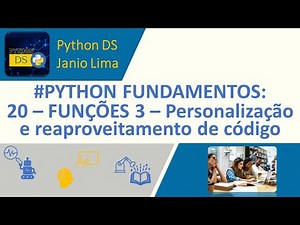 #PYTHON FUNDAMENTOS: 20 – FUNÇÕES 3 – Personalização e reaproveitamento de código