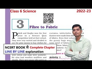 Fibre to Fabric : Class 6 Science Chapter 3 [Full Chapter]