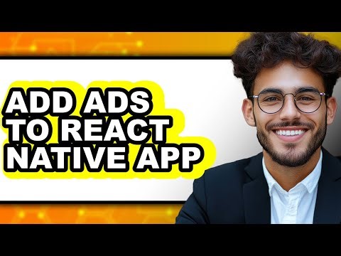 How to Add Ads to React Native App - Step by Step