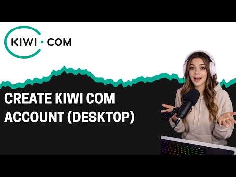 How To Create Kiwi com Account Desktop