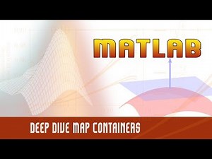 52. | Matlab | Map Containers | Deep Dive Map Containers | - MATLAB