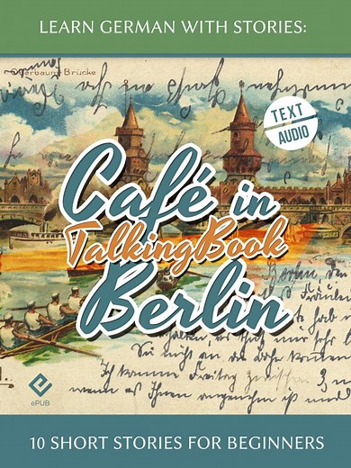 Café in Berlin TalkingBook Edition (enhanced ebook with integrated audio)