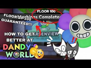 (OUT OF DATE) DANDY'S WORLD Tips That Will Get You To FLOOR 100 EASY!!