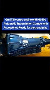 Gm 5.3l vortec engine with 4L60e Automatic Transmission Combo with Accessories ready plug-and-play