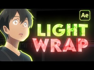 LIGHT WRAP Effect for BETTER AMV Compositing | AE Beginner Tutorial