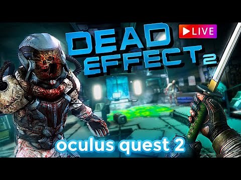 Dead Effect 2 VR First Impressions on Oculus Quest 2