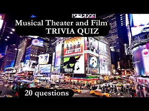 Musical Theater and Film TRIVIA - 20 Questions -Showtunes and Chorus Lines! {ROAD TRIpVIA- ep:37]