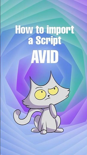 How to Import a Script in AVID