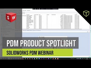 SOLIDWORKS PDM Webinar - PDM Product Spotlight