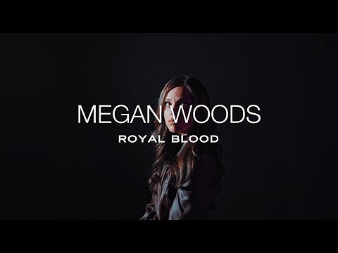 Megan Woods - Royal Blood (Official Visualizer)