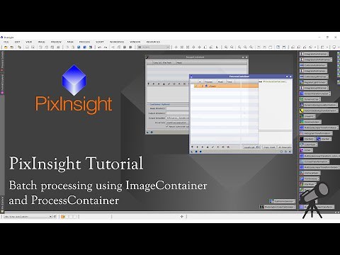 PixInsight Tutorial - Batch processing using ImageContainer and ProcessContainer