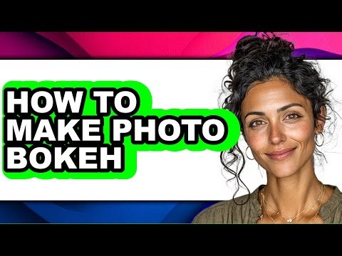 How to Make Photo Bokeh (full Guide)