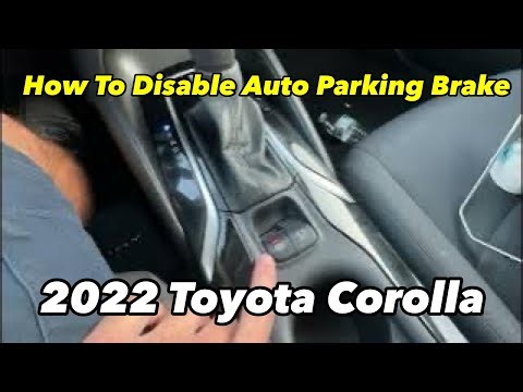 How to disable auto parking brake 2022 Toyota Corolla