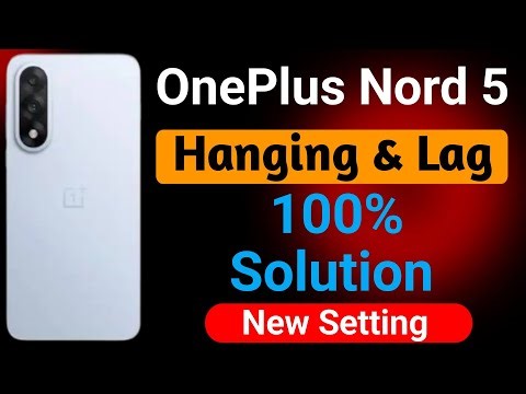 OnePlus Nord 5 Mobile Hanging Problem | How to Solve Hanging or Lagging Problem in OnePlus Nord 5