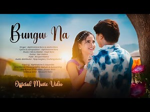 Bungw Na | Bodo Official Romantic music video |Alphinstone & Sayanika | Aasha boro | Kapil boro 2025