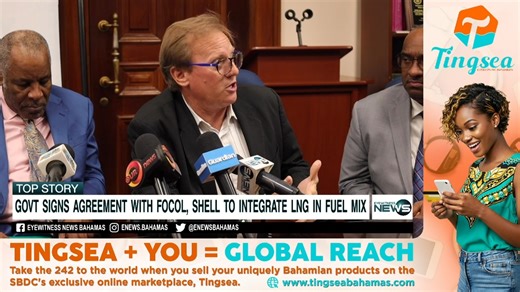 Govt signs agreement with Focol, Shell to integrate LNG in fuel mix | Eyewitness News Bahamas