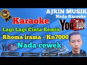 Lagi Lagi Cinta Remix - Rhoma Irama [Karaoke] Kn7000 - Nada Wanita |Ajrin Musik