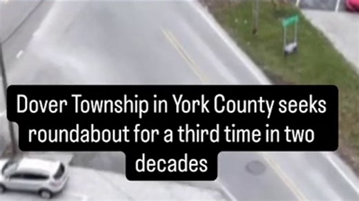 Dover Township officials seek third try for roundabout at Rt. 74 and Harmony Grove Road