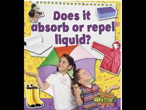 Read Aloud: Does it Absorb or Repel Liquid?