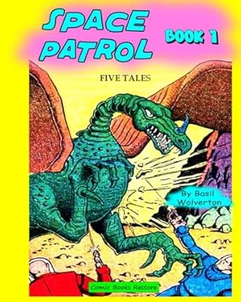 Amazon.com: Space patrol, Book 1: Five tales from years 1939 - 1940: 9798306897233: Wolverton, Basil, Restore, Comic Books: Libros