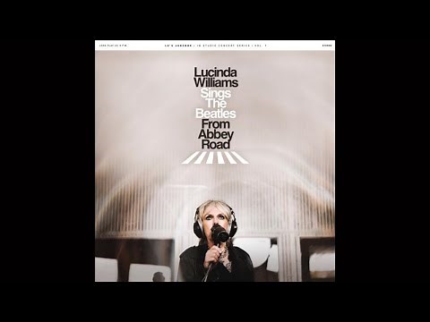 Lucinda Williams - Lucinda Williams Sings The Beatles From Abbey Road (Full Album) 2024