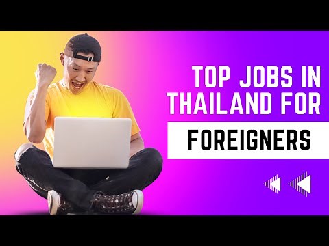 TOP JOBS IN THAILAND FOR FOREIGNERS
