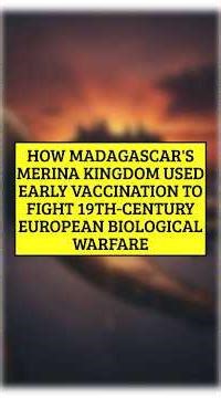 How the Madagascar Merina Kingdom used early vaccination to fight 19th-century European warfare