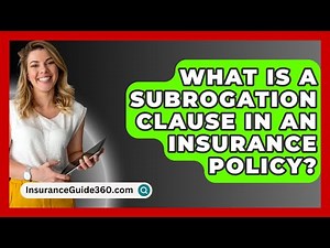 What Is A Subrogation Clause In An Insurance Policy? - InsuranceGuide360.com