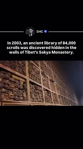 DHC | History, Entertainment & News on Instagram: "In 2003, a hidden library containing 84,000 scrolls was uncovered inside the walls of Tibet’s Sakya Monastery. Written in Sanskrit, Chinese, Tibetan, and Mongolian, the scrolls are believed to hold Buddhist scriptures, history, astronomy, mathematics, and more — a vast record of human knowledge sealed away for hundreds of years. 👉 Join the community @dailyhistoryclips for iconic and famous footage that shaped our history! 🌍 #History #AncientHi